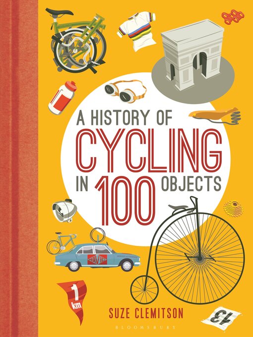 Title details for A History of Cycling in 100 Objects by Suze Clemitson - Available